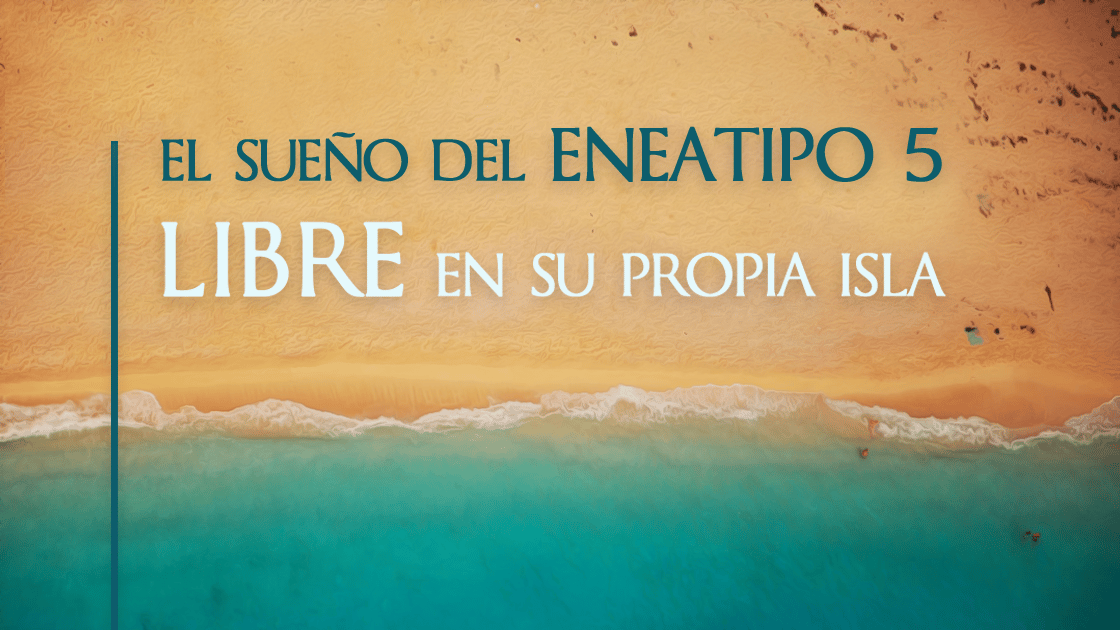 Vivir en libertad del Eneatipo 5