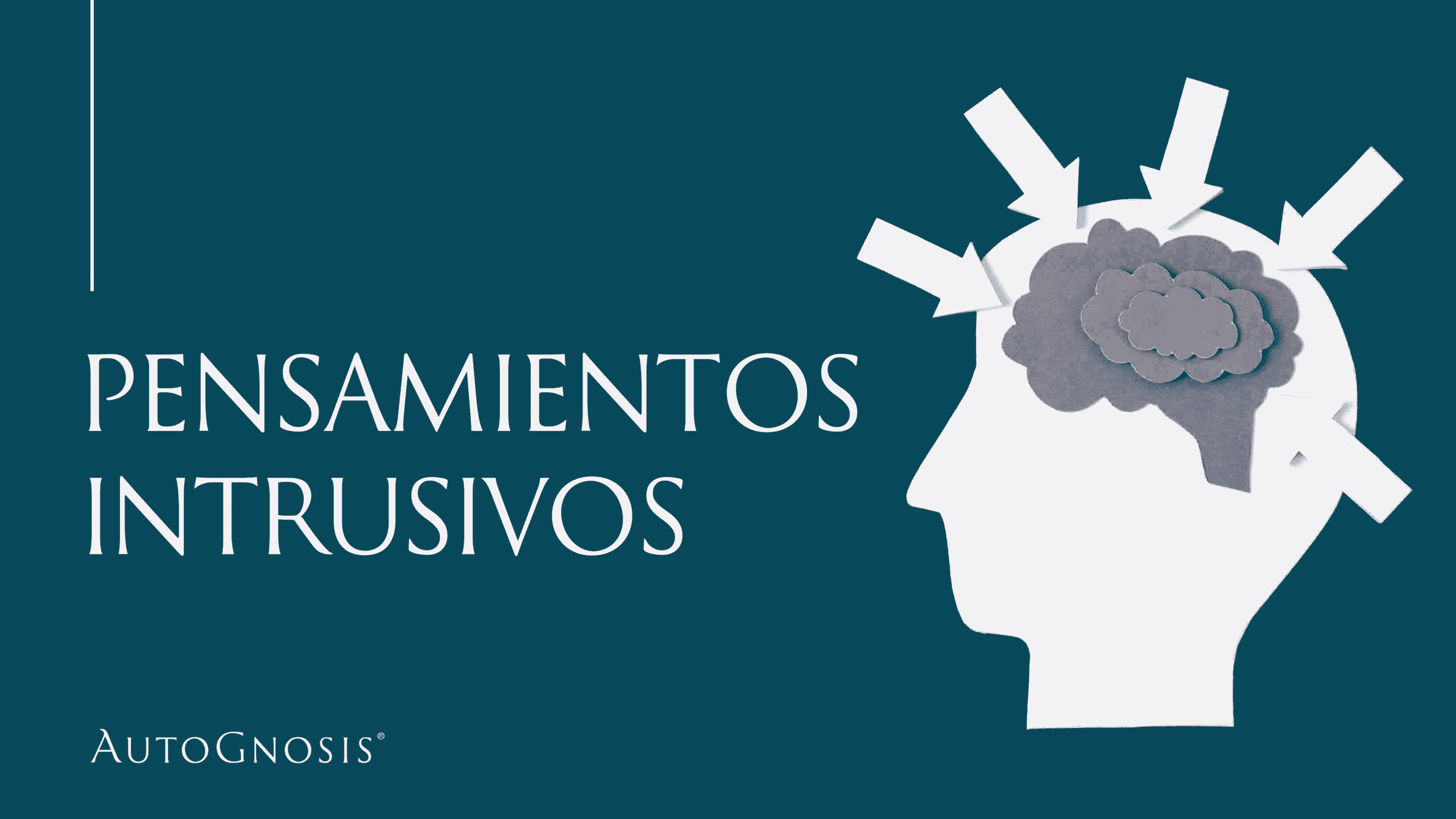 Los pensamientos intrusivos