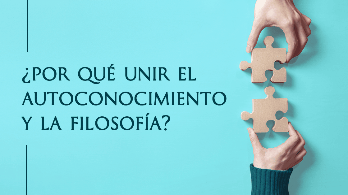 Unir filosofía y autoconocimiento Unir filosofía y autoconocimiento