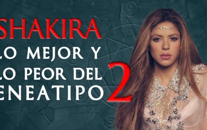 Shakira nos enseña lo peor y lo mejor del eneatipo 2