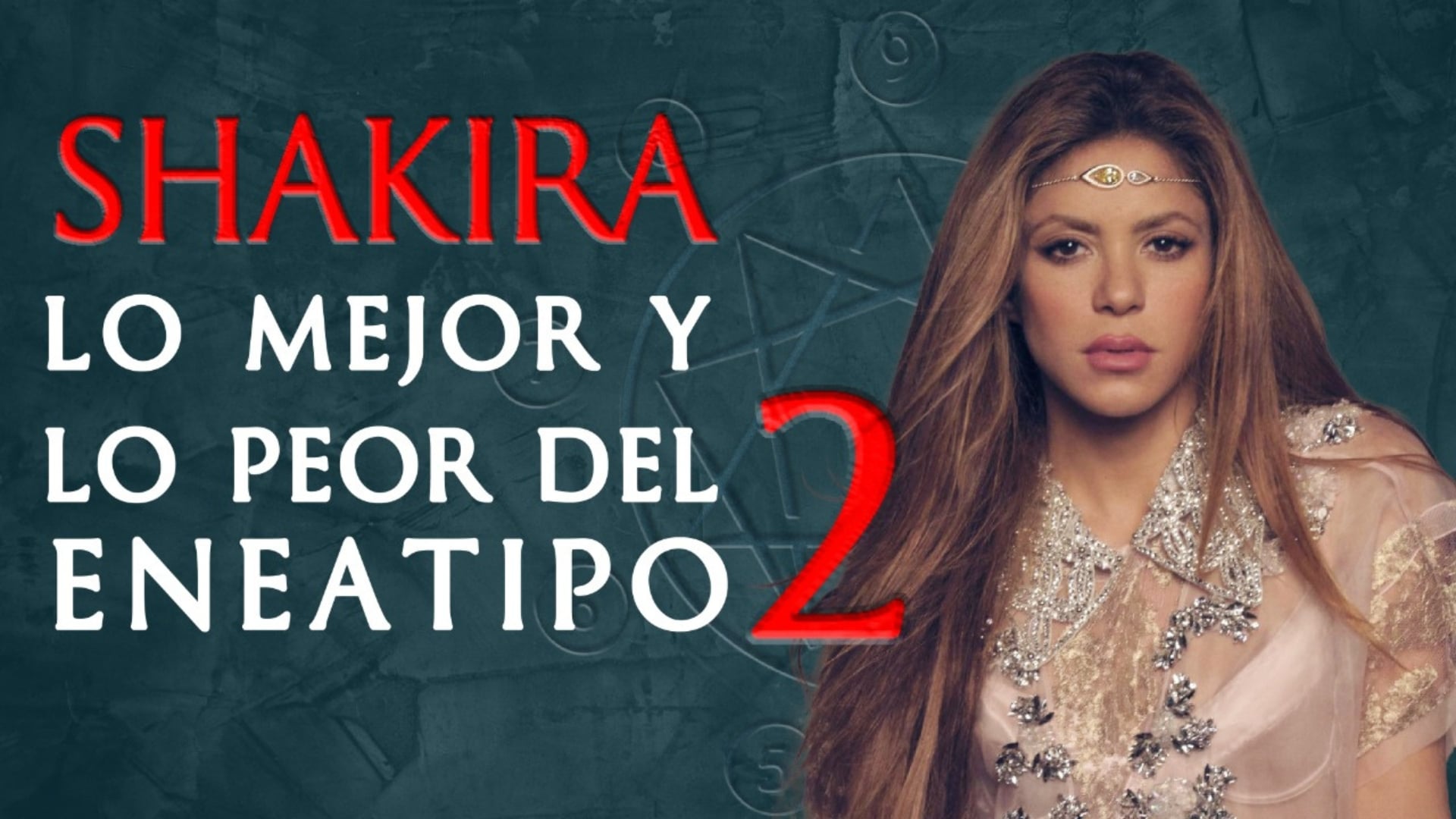 Shakira nos enseña lo peor y lo mejor del eneatipo 2