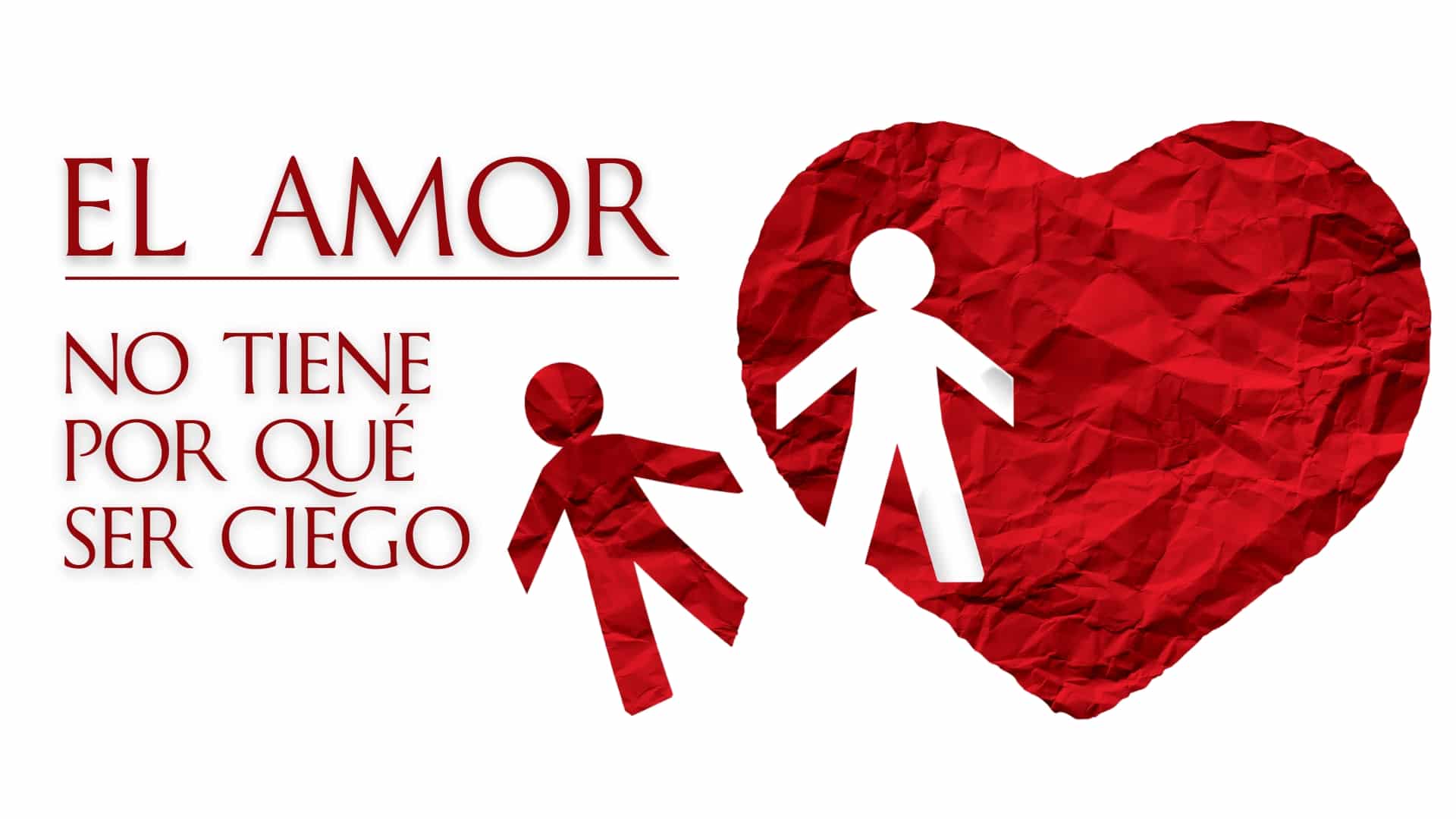 El amor no tiene por qué ser ciego